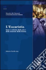 L'Eucaristia. Fonte e culmine della vita e della missione della Chiesa libro