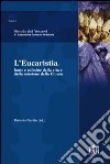 L'Eucaristia. Fonte e culmine della vita e della missione della Chiesa libro