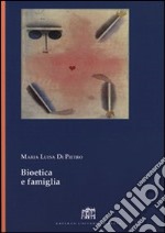 Bioetica e famiglia libro