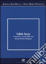 Edith Stein. Comunità e mondo della vita. Società. Diritto. Religione libro