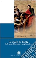 Le isole di Paolo. Sulle tracce della prima evangelizzazione libro