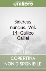 Sidereus nuncius. Vol. 14: Galileo Galilei