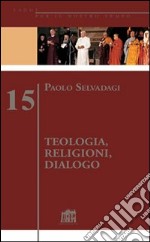 Teologia, religioni, dialogo libro