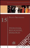 Teologia, religioni, dialogo libro