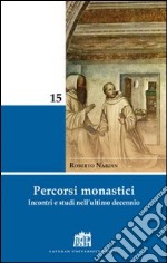 Percorsi monastici. Incontri e studi nell'ultimo decennio