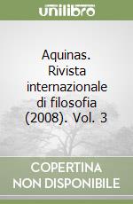 Aquinas. Rivista internazionale di filosofia (2008). Vol. 3 libro