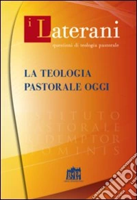 La Teologia pastorale oggi