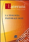 La Teologia pastorale oggi libro