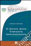 Il diritto della comunità internazionale. Principi e regole per la governance globale libro di Buonomo Vincenzo