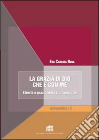 La Grazia di Dio che è con me