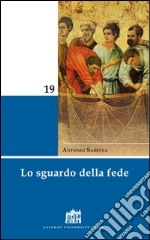 Lo sguardo della fede libro