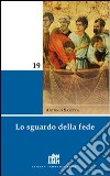 Lo sguardo della fede libro