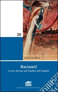 Baciami! Lectio divina sul Cantico dei Cantici