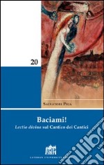 Baciami! Lectio divina sul Cantico dei Cantici