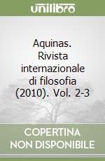 Aquinas. Rivista internazionale di filosofia (2010). Vol. 2-3 libro
