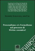 Personalismo e/o Formalismo nel processo di Diritto canonico?