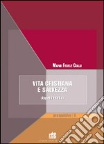 Vita cristiana e salvezza. Aspetti biblici libro