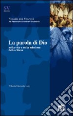 La Parola di Dio nella vita e nella missione della Chiesa libro