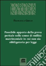 Possibile apporto della prova peritale nelle cause di nullità matrimoniale in cui non sia obbligatoria per legge libro