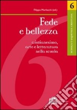 Fede e bellezza. Cristianesimo, arte e letteratura nella scuola libro