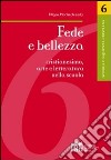 Fede e bellezza. Cristianesimo, arte e letteratura nella scuola libro di Morlacchi Filippo