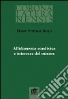 Affidamento condiviso e interesse del minore libro