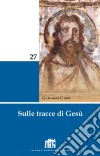 Sulle tracce di gesù libro