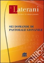 Sei domande di pastorale giovanile libro