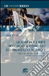 La chiesa e l'arte secondo il Concilio Ecumenico Vaticano II libro di Estivill Daniel