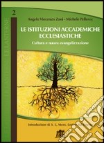 Le Istituzioni accademiche ecclesiastiche. Cultura della qualità e nuova evangelizzazione