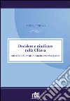 Decidere e giudicare nella Chiesa. Atti della VI Giornata canonistica interdisciplinare libro di Gherri Paolo