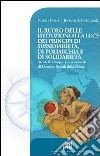 Il Ruolo delle istituzioni alla luce dei principi di sussidiarietà, di poliarchia e di solidarietà. Atti del Colloquio Internazionale di Dottrina Sociale... libro