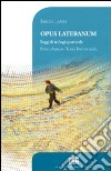 Opus Lateranum. Saggi di teologia pastorale libro di Lanza Sergio