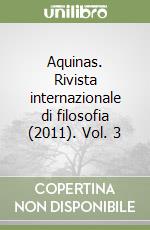 Aquinas. Rivista internazionale di filosofia (2011). Vol. 3 libro