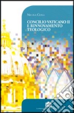 Concilio Vaticano II e rinnovamento teologico libro