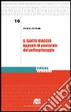 Il santo viaggio. Appunti di pastorale del pellegrinaggio libro