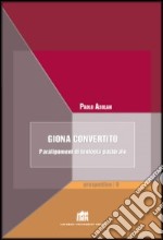 Giona convertito. Paralipomeni di teologia pastorale libro