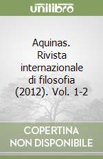 Aquinas. Rivista internazionale di filosofia (2012). Vol. 1-2 libro