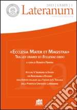 Lateranum (2013). Vol. 1: «Ecclesia mater et magistra». Tra lex orandi ed ecclesiae ordo libro