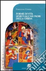 Forme di vita spirituale nei padri della Chiesa libro