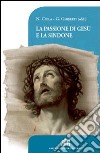 La passione di Gesù e la Sindone libro