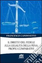 Il diritto del fedele alla legalità della pena: profili comparativi libro