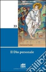 Il Dio personale. Risposta al mistero dell'uomo libro