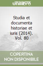 Studia et documenta historiae et iuris (2014). Vol. 80 libro