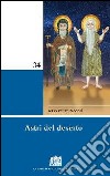 Astri del deserto. 50 figure di santi e santi di Ordini religiosi libro