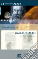 Galileo Galilei. Una storia da osservare libro