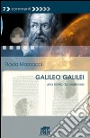 Galileo Galilei. Una storia da osservare libro di Marcacci Flavia