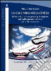 La calunnia nella Chiesa. Riflessioni sulle conseguenze psicologiche, spirituali e pastorali alla luce del Diritto Canonico libro di Luparia Marco Ermes