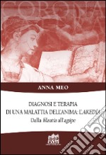 Diagnosi e terapia di una malattia dell'anima: l'akedía. Dalla filautía all'agápe libro