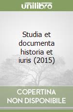 Studia et documenta historia et iuris (2015)